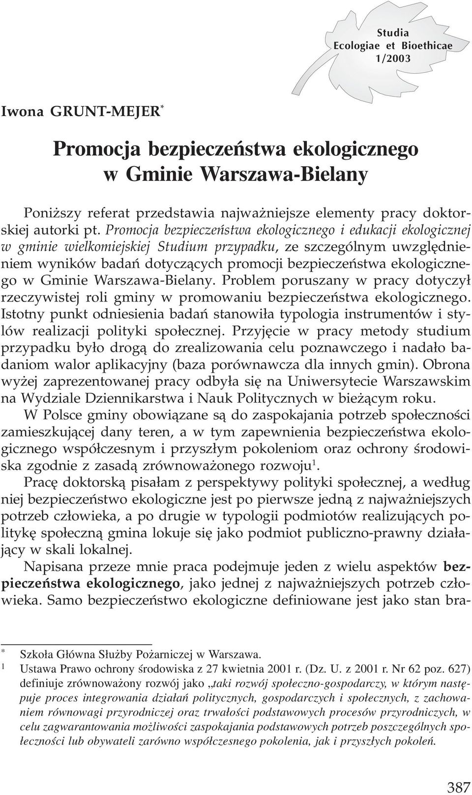 Promocja bezpieczeñstwa ekologicznego i edukacji ekologicznej w gminie wielkomiejskiej Studium przypadku, ze szczególnym uwzglêdnieniem wyników badañ dotycz¹cych promocji bezpieczeñstwa ekologicznego