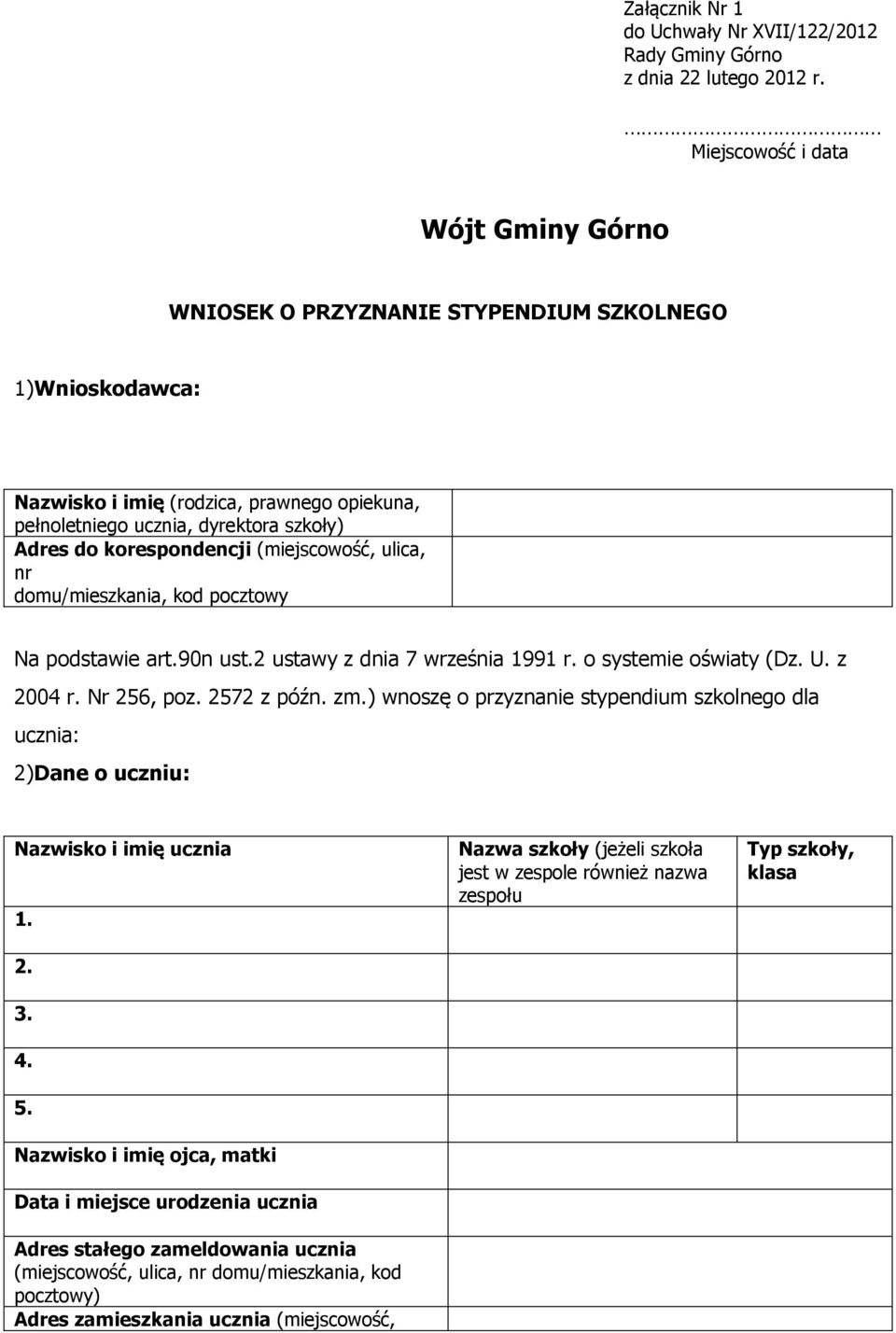 korespondencji (miejscowość, ulica, nr domu/mieszkania, kod pocztowy Na podstawie art.90n ust.2 ustawy z dnia 7 września 1991 r. o systemie oświaty (Dz. U. z 2004 r. Nr 256, poz. 2572 z późn. zm.