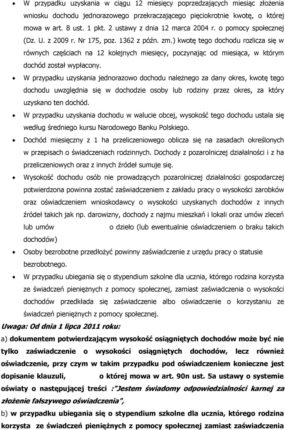 ) kwotę tego dochodu rozlicza się w równych częściach na 12 kolejnych miesięcy, poczynając od miesiąca, w którym dochód został wypłacony.