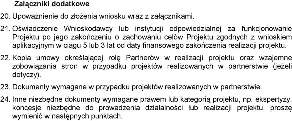 daty finansowego zakończenia realizacji projektu. 22.