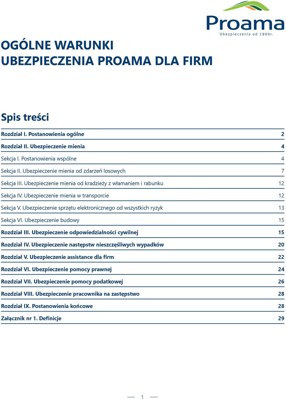 Ubezpieczenie sprzętu elektronicznego od wszystkich ryzyk 13 Sekcja VI. Ubezpieczenie budowy 15 Rozdział III. Ubezpieczenie odpowiedzialności cywilnej 15 Rozdział IV.