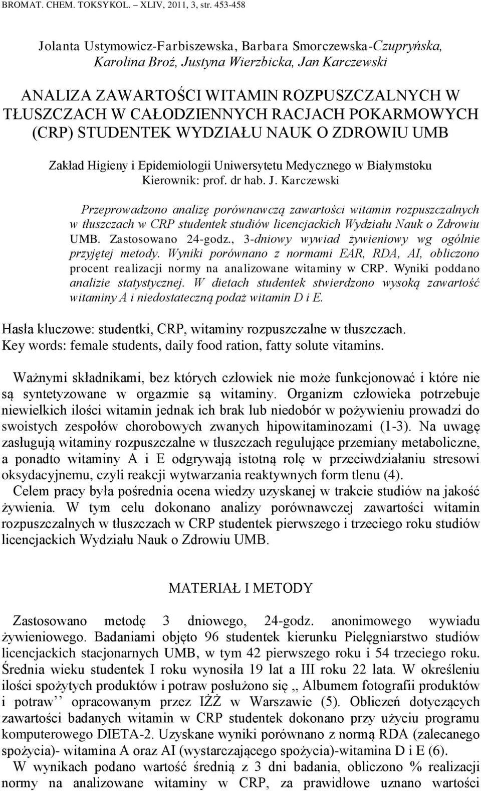 RACJACH POKARMOWYCH (CRP) STUDENTEK WYDZIAŁU NAUK O ZDROWIU UMB Zakład Higieny i Epidemiologii Uniwersytetu Medycznego w Białymstoku Kierownik: prof. dr hab. J.