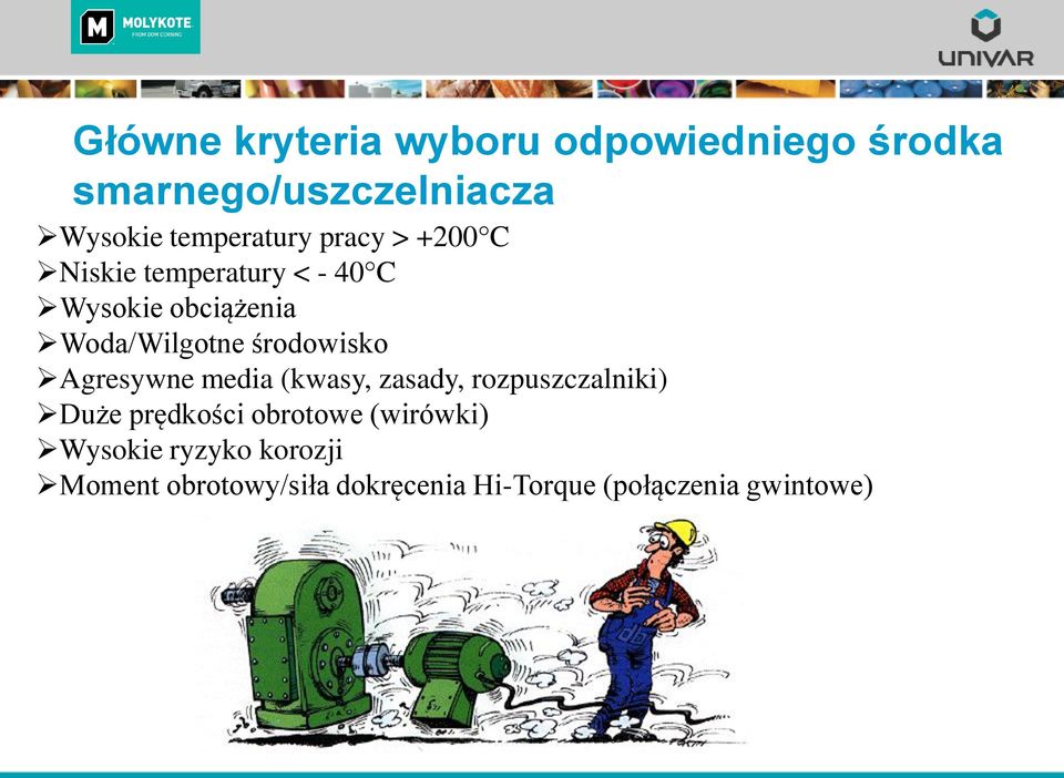 Agresywne media (kwasy, zasady, rozpuszczalniki) Duże prędkości obrotowe