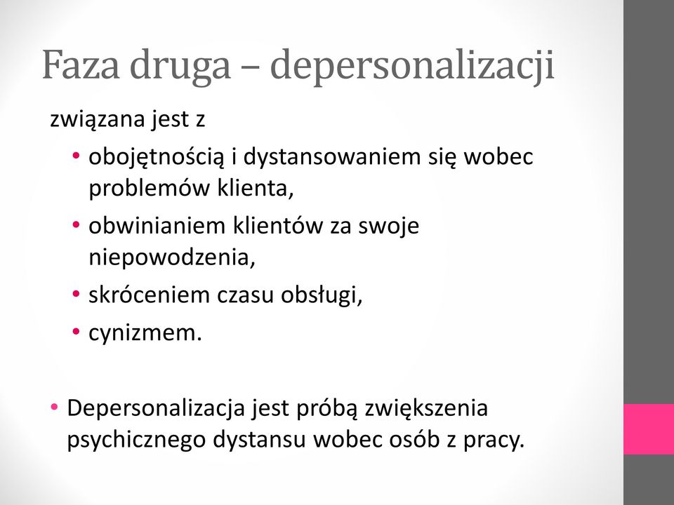 za swoje niepowodzenia, skróceniem czasu obsługi, cynizmem.