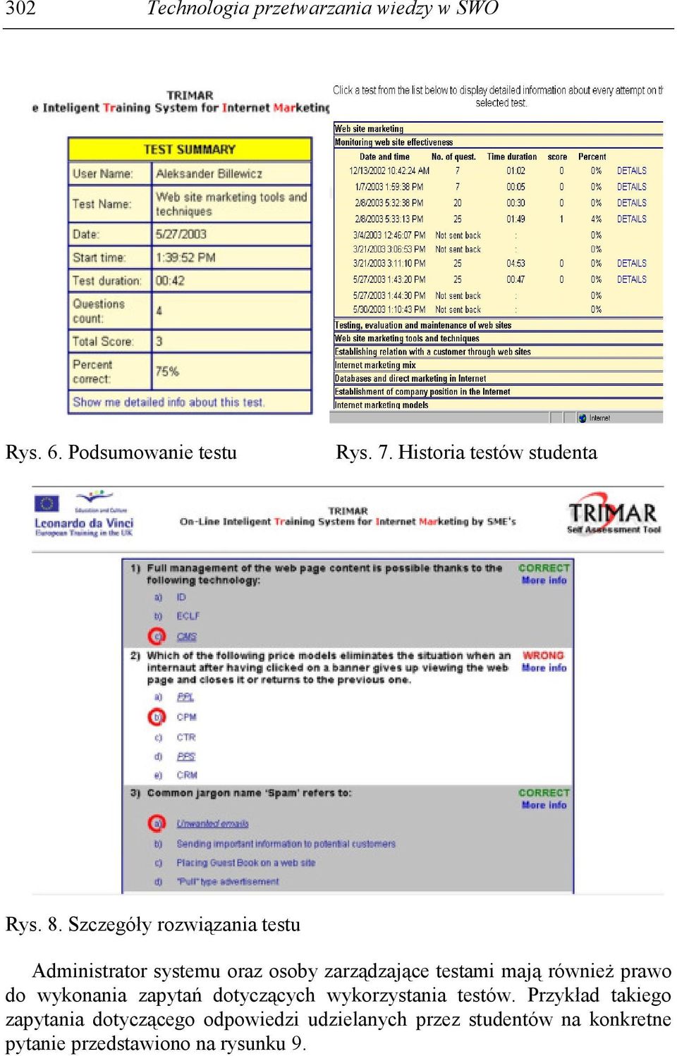 Szczegóły rozwiązania testu Administrator systemu oraz osoby zarządzające testami mają równieŝ