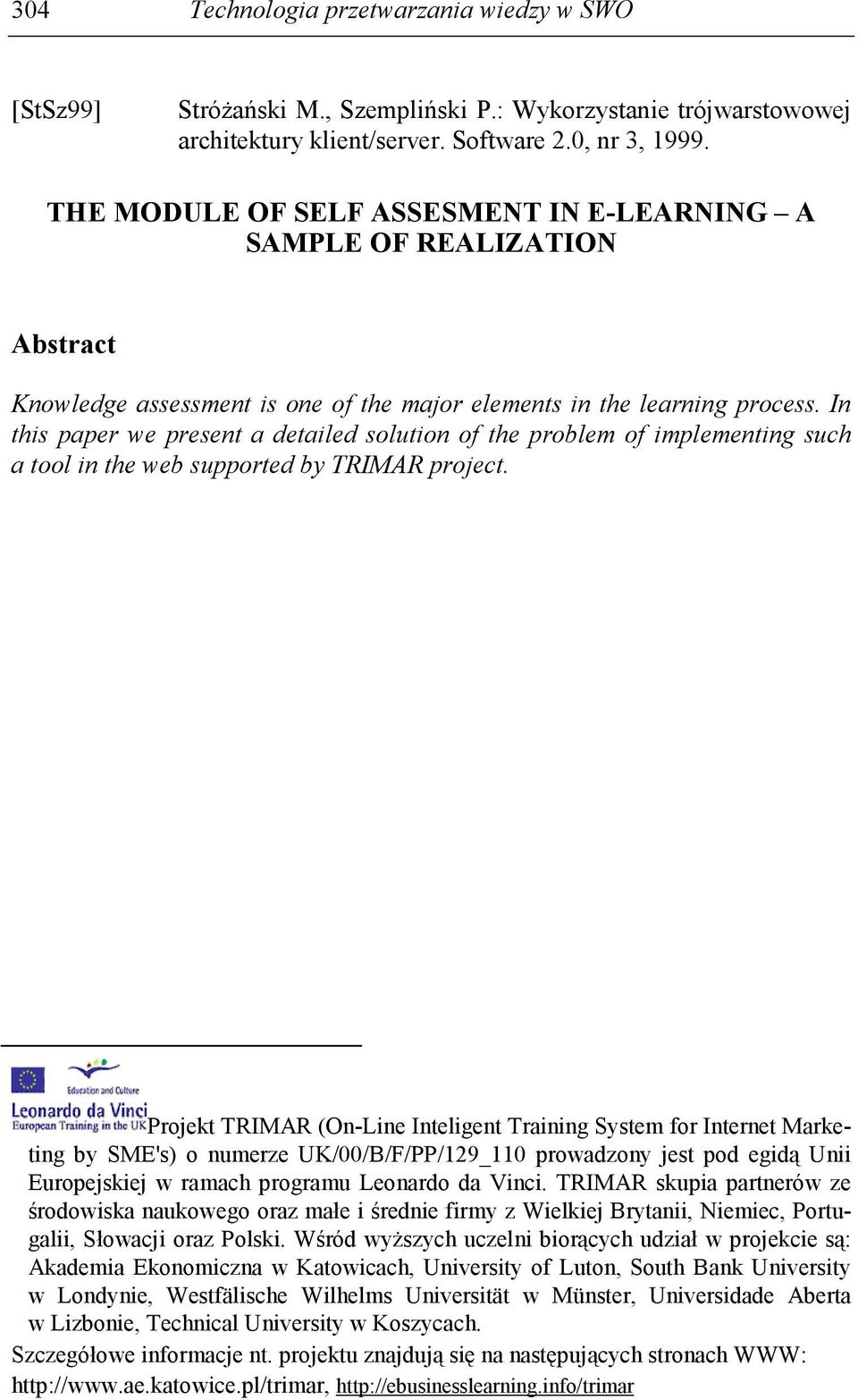 In this paper we present a detailed solution of the problem of implementing such a tool in the web supported by TRIMAR project.