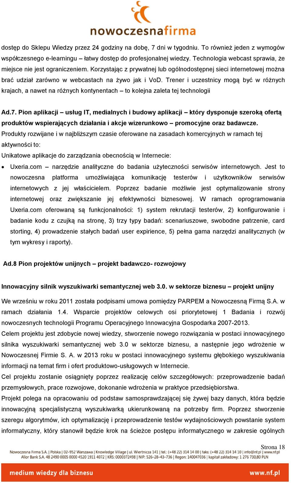 Trener i uczestnicy mogą być w różnych krajach, a nawet na różnych kontynentach to kolejna zaleta tej technologii Ad.7.