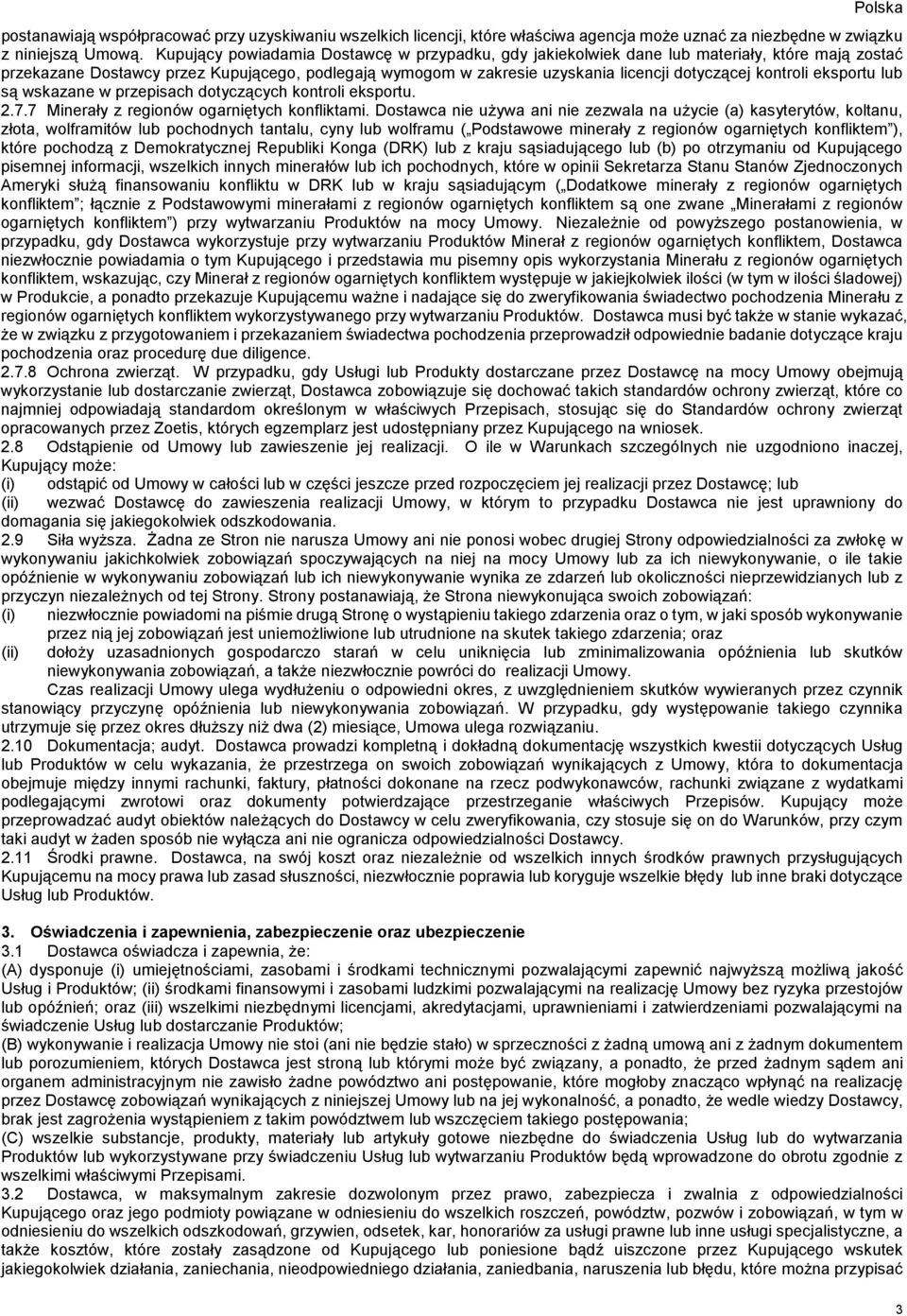 kontroli eksportu lub są wskazane w przepisach dotyczących kontroli eksportu. 2.7.7 Minerały z regionów ogarniętych konfliktami.