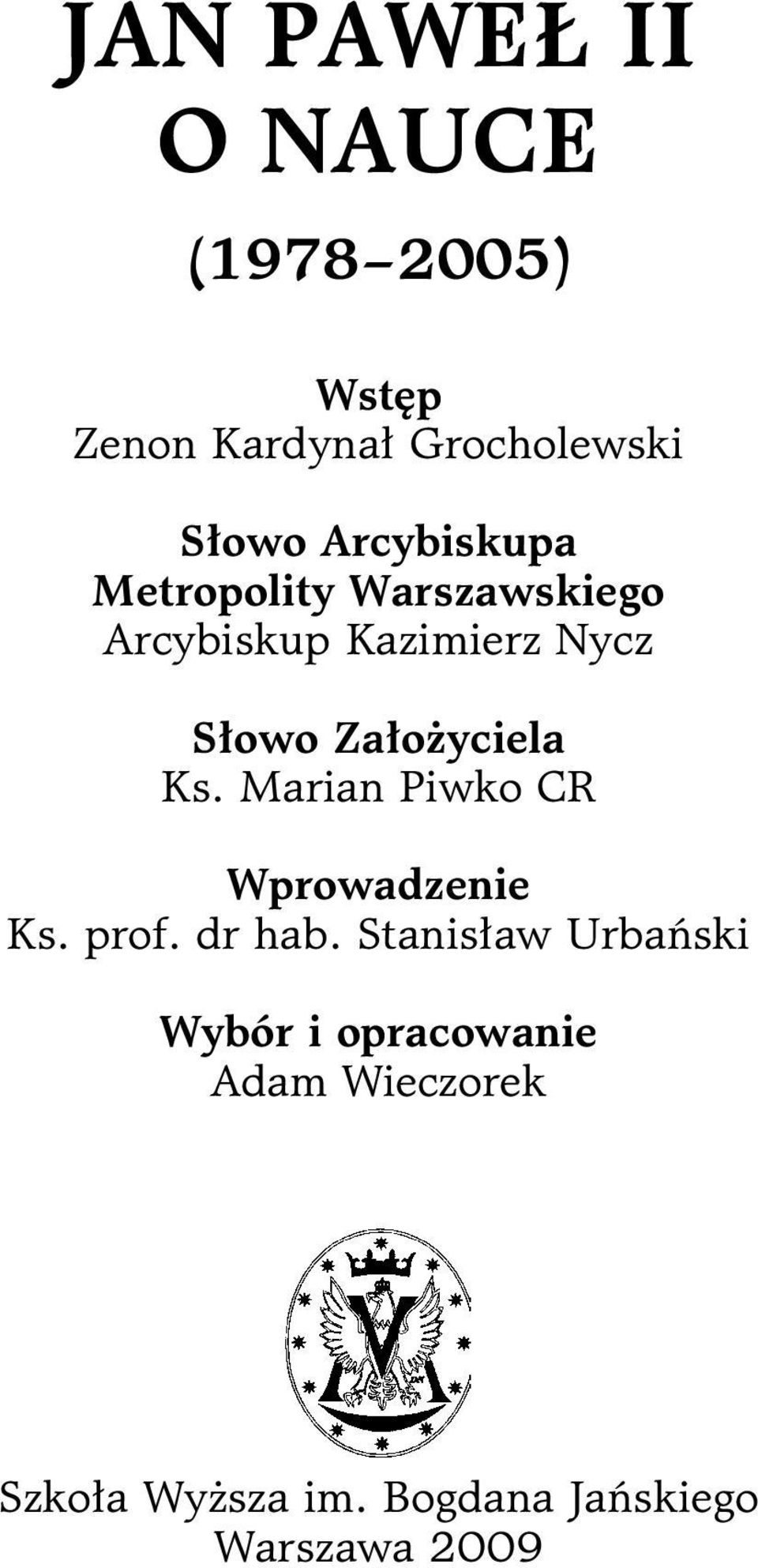 Założyciela Ks. Marian Piwko CR Wprowadzenie Ks. prof. dr hab.