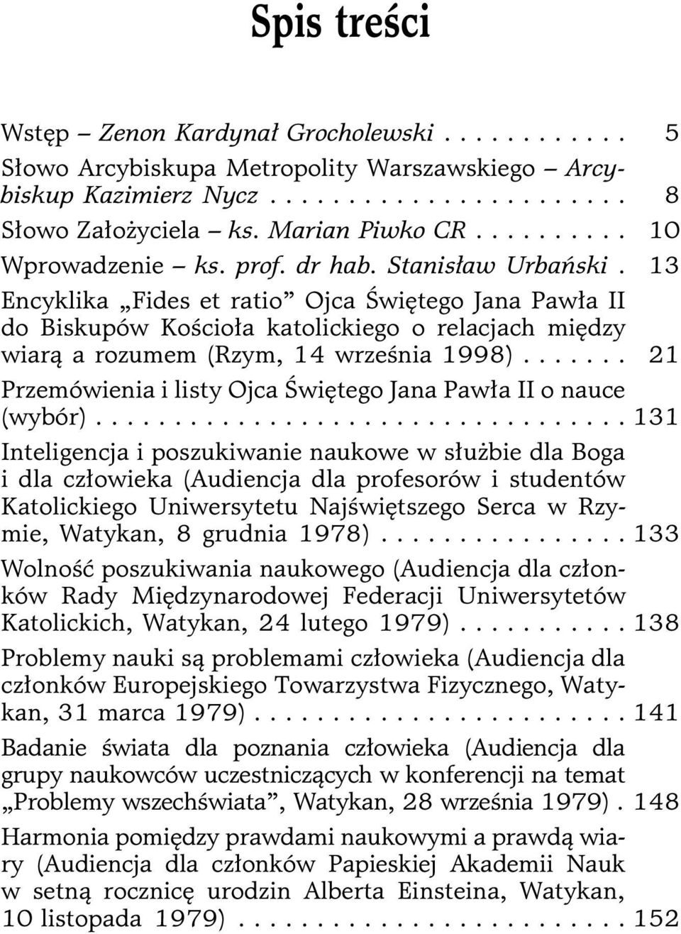 ...... 21 Przemówienia i listy Ojca Świętego Jana Pawła II o nauce (wybór).
