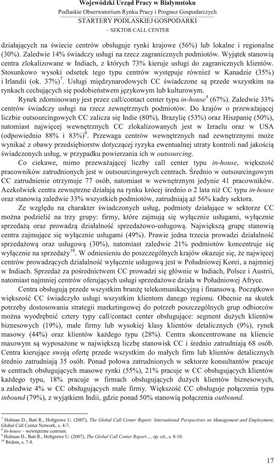 37%) 7. Usługi międzynarodowych CC świadczone są przede wszystkim na rynkach cechujących się podobieństwem językowym lub kulturowym.