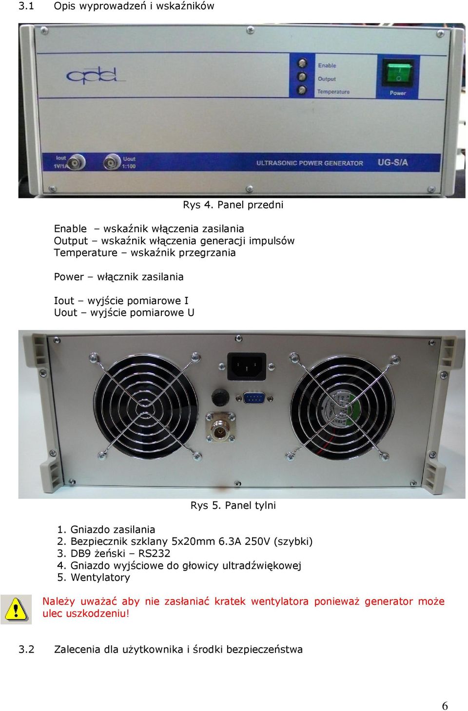 włącznik zasilania Iout wyjście pomiarowe I Uout wyjście pomiarowe U Rys 5. Panel tylni 1. Gniazdo zasilania 2. Bezpiecznik szklany 5x20mm 6.