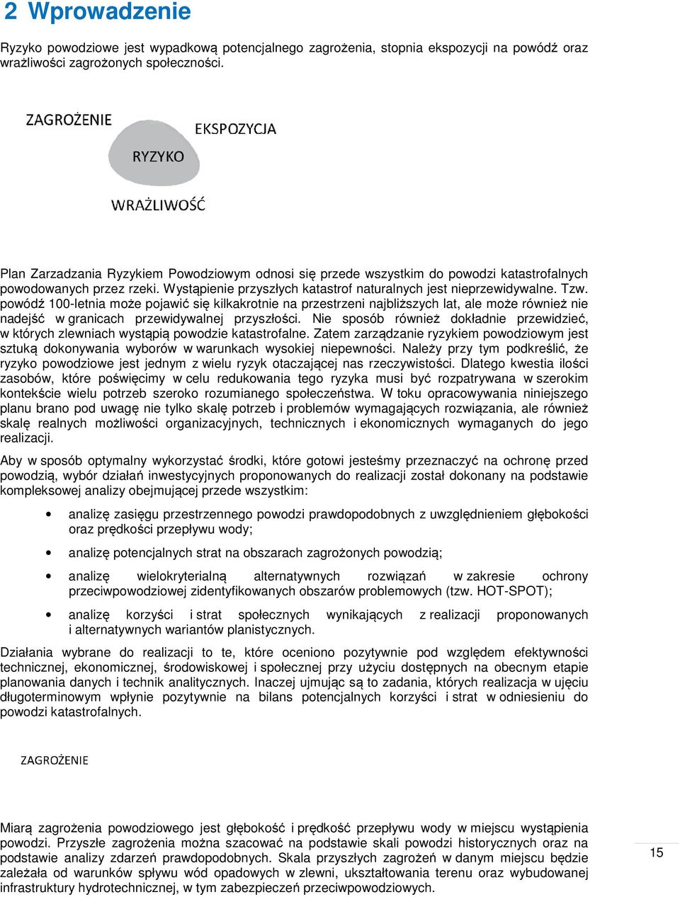 powódź 100-letnia może pojawićć się kilkakrotnie na przestrzeni najbliższych lat, ale może również ż nie nadejść w granicach przewidywalnej przyszłości.