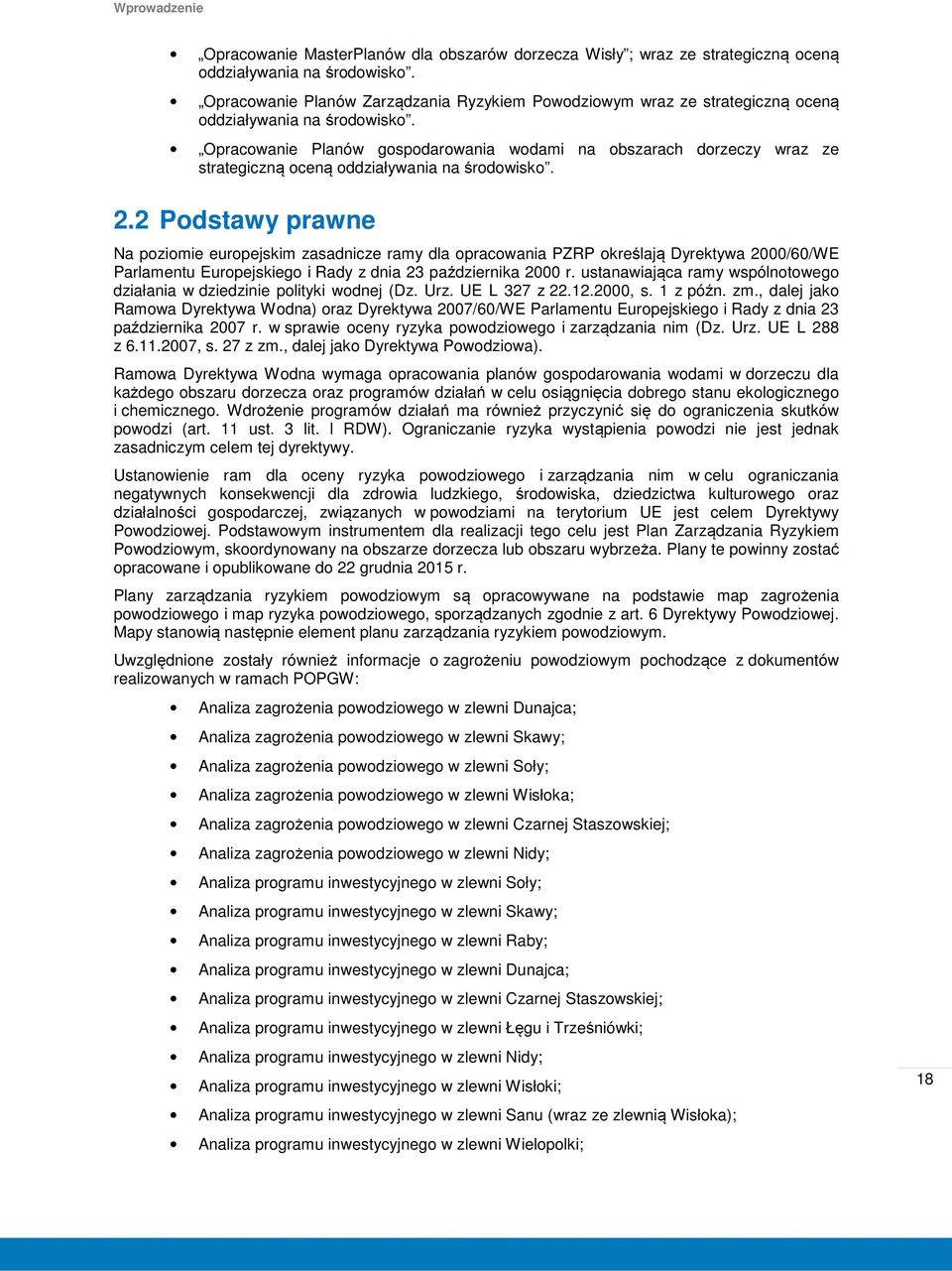 Opracowanie Planów gospodarowania wodami na obszarach dorzeczy wraz ze strategiczną oceną oddziaływania na środowisko. 2.