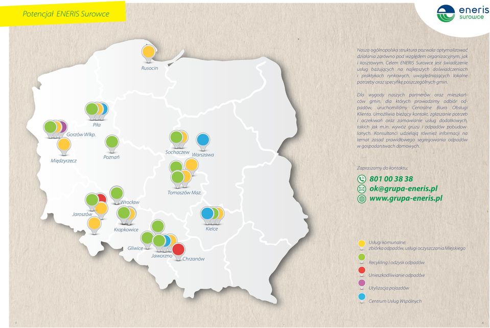 Rusocin Dla wygody naszych partnerów oraz mieszkańców gmin, dla których prowadzimy odbiór odpadów, uruchomiliśmy Centralne Biuro Obsługi Klienta.