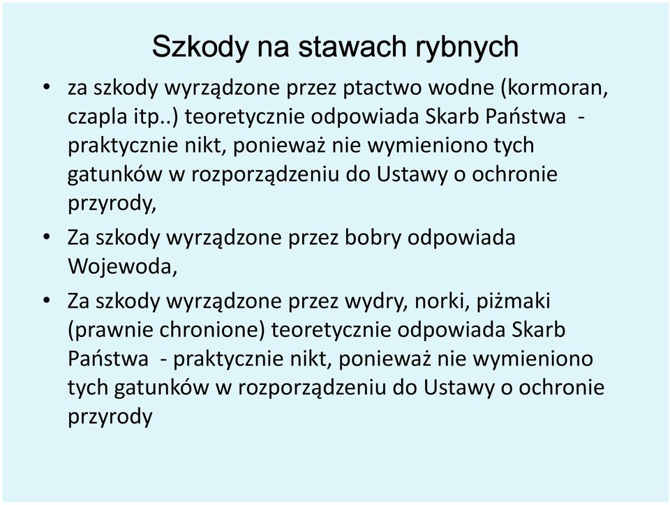 o ochronie przyrody, Za szkody wyrządzone przez bobry odpowiada Wojewoda, Za szkody wyrządzone przez wydry, norki, piżmaki