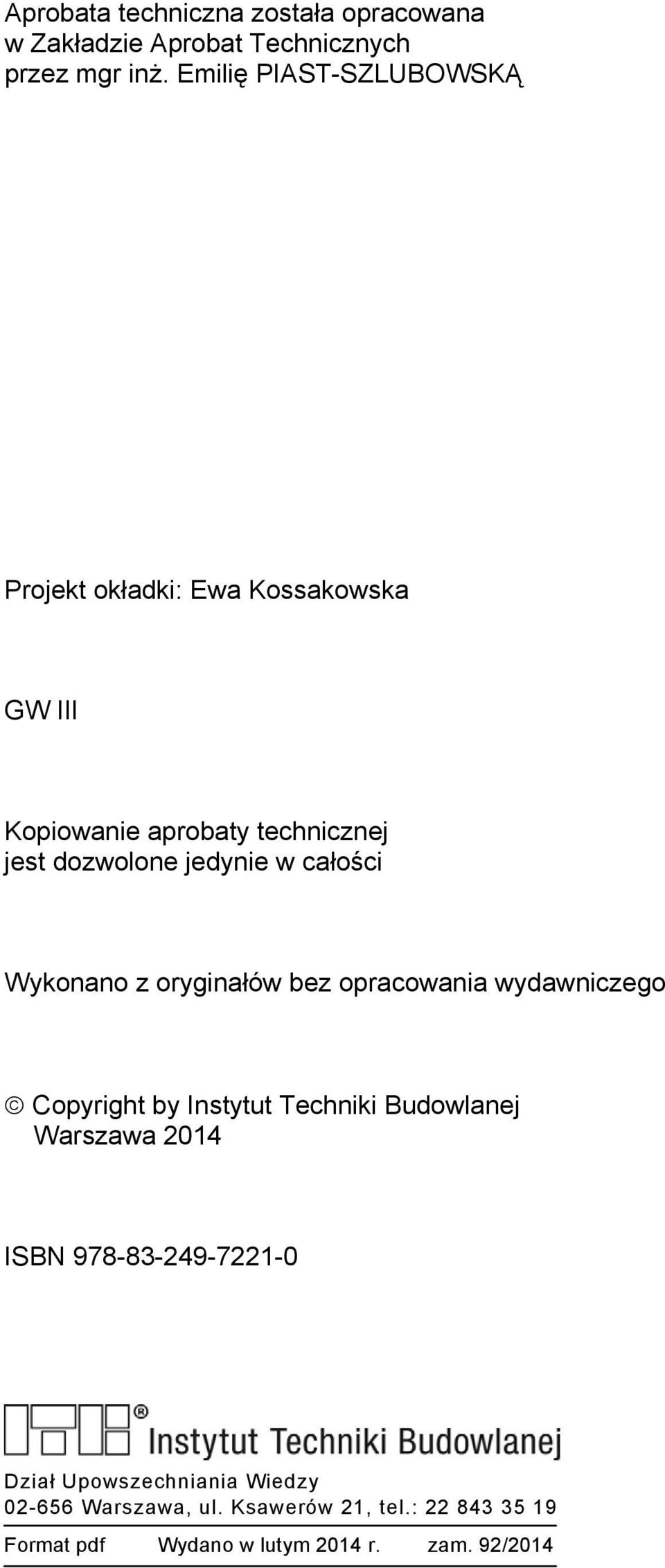 w całości Wykonano z oryginałów bez opracowania wydawniczego Copyright by Instytut Techniki Budowlanej Warszawa 2014