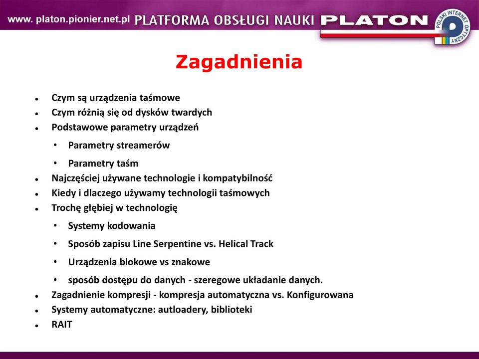 technologię Systemy kodowania Sposób zapisu Line Serpentine vs.