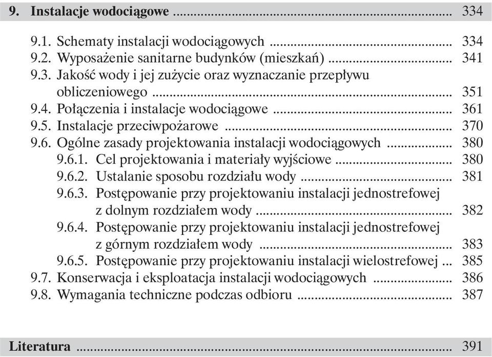 .. 380 9.6.2. Ustalanie sposobu rozdziału wody... 381 9.6.3. Postępowanie przy projektowaniu instalacji jednostrefowej z dolnym rozdziałem wody... 382 9.6.4.