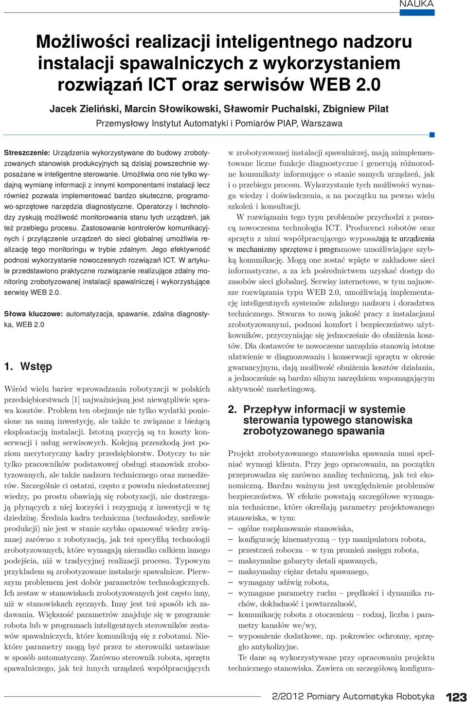 stanowisk produkcyjnych są dzisiaj powszechnie wyposażane w inteligentne sterowanie.