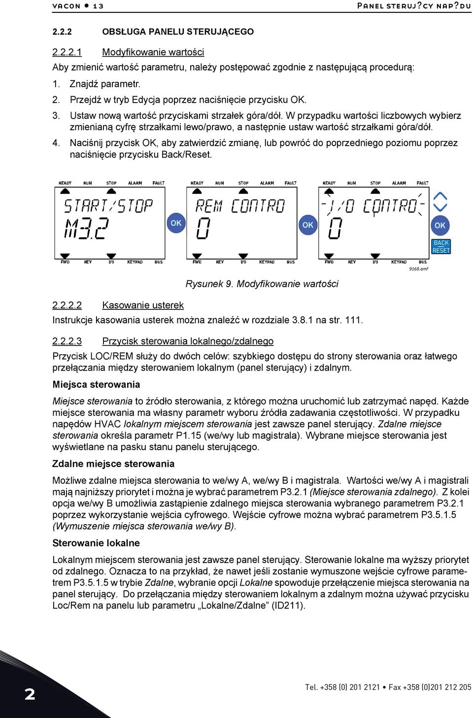 Naciśnij przycisk OK, aby zatwierdzić zmianę, lub powróć do poprzedniego poziomu poprzez naciśnięcie przycisku Back/Reset. BACK RESET Rysunek 9. Modyfikowanie wartości 2.