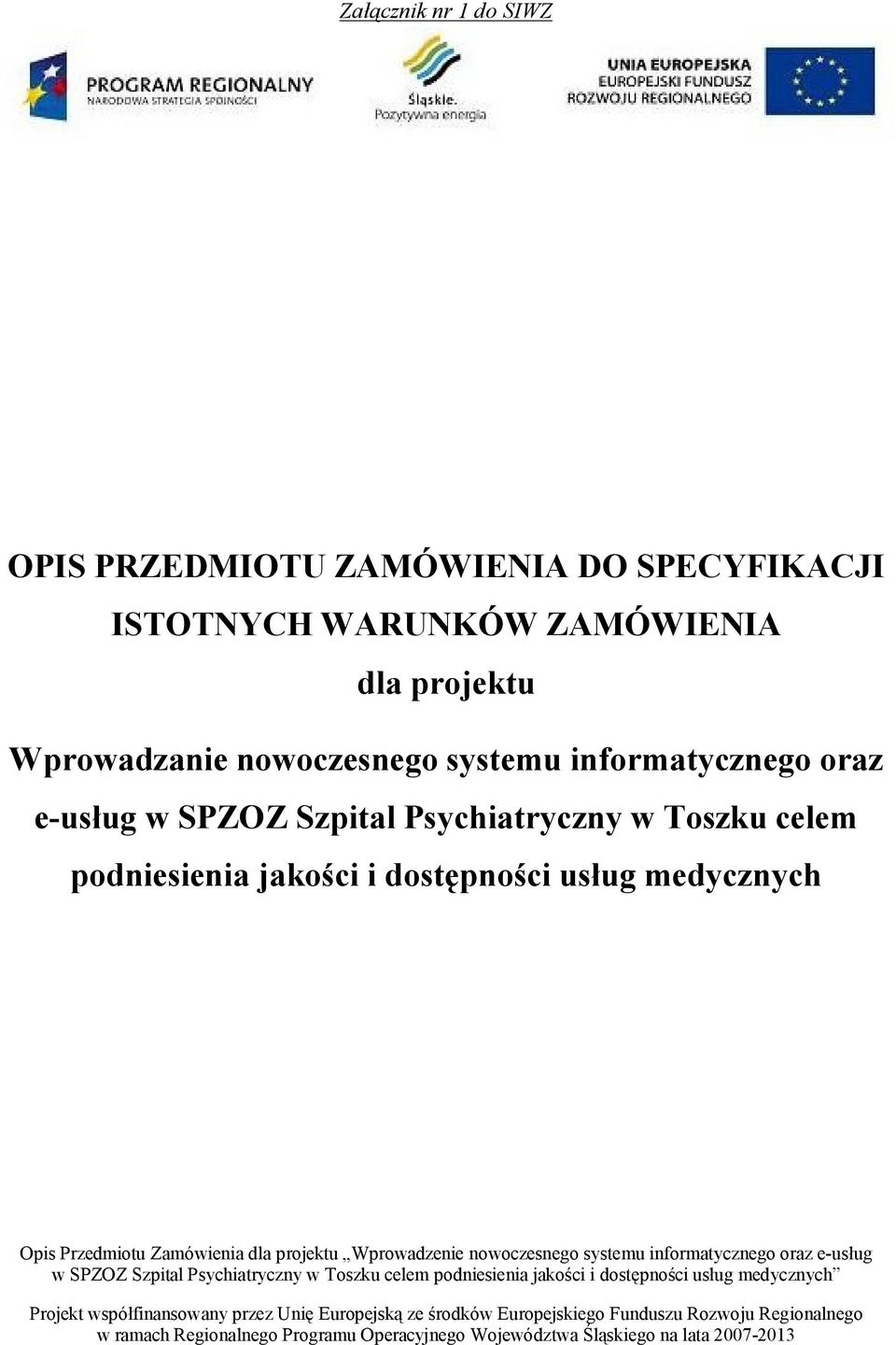 informatycznego oraz e-usług w SPZOZ Szpital Psychiatryczny w