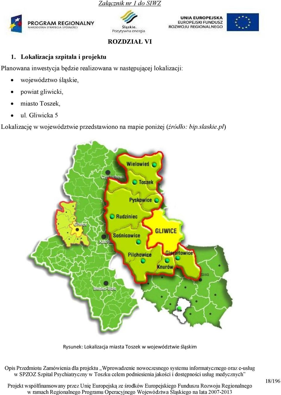 następującej lokalizacji: województwo śląskie, powiat gliwicki, miasto Toszek, ul.