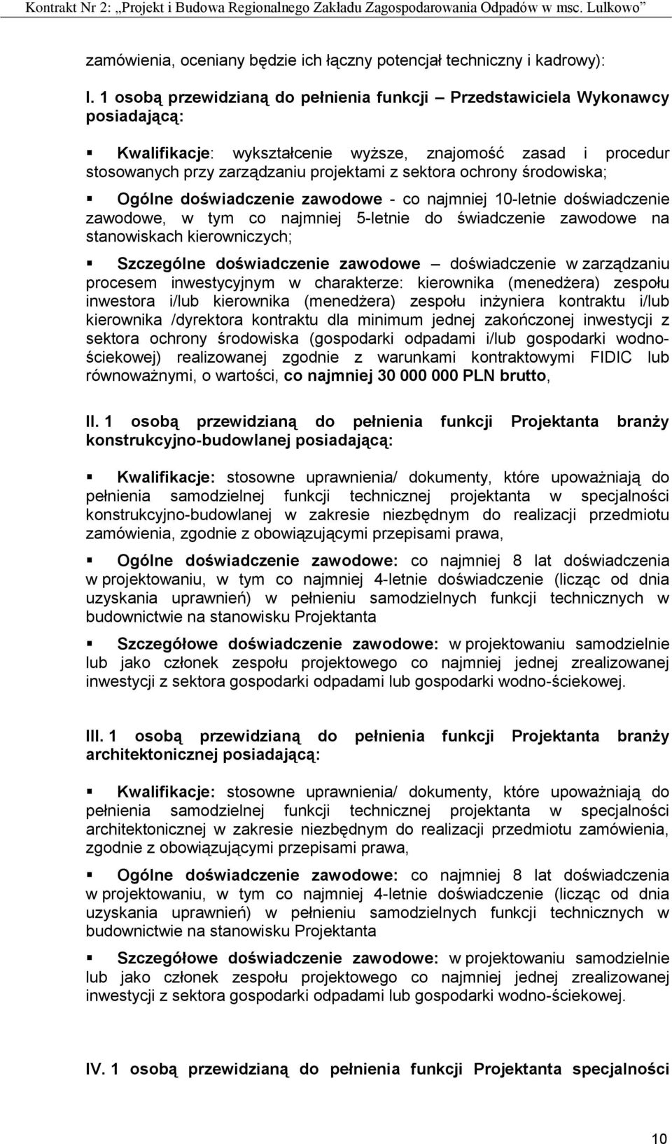 ochrony środowiska; Ogólne doświadczenie zawodowe - co najmniej 10-letnie doświadczenie zawodowe, w tym co najmniej 5-letnie do świadczenie zawodowe na stanowiskach kierowniczych; Szczególne