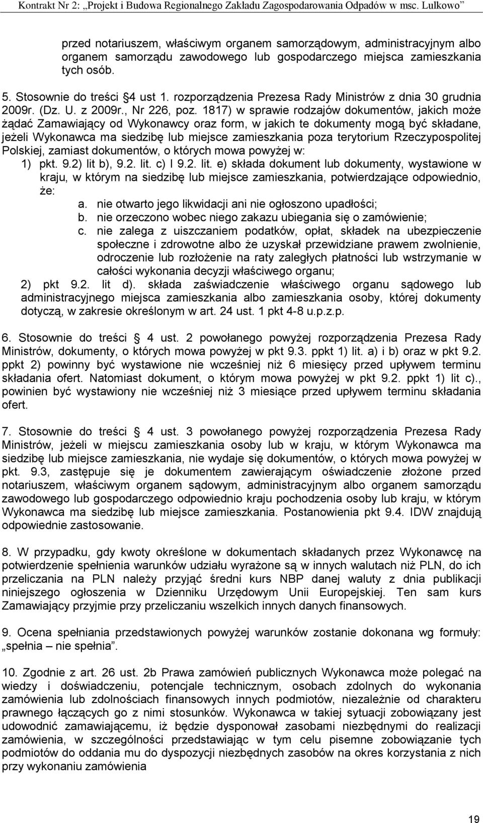 1817) w sprawie rodzajów dokumentów, jakich może żądać Zamawiający od Wykonawcy oraz form, w jakich te dokumenty mogą być składane, jeżeli Wykonawca ma siedzibę lub miejsce zamieszkania poza