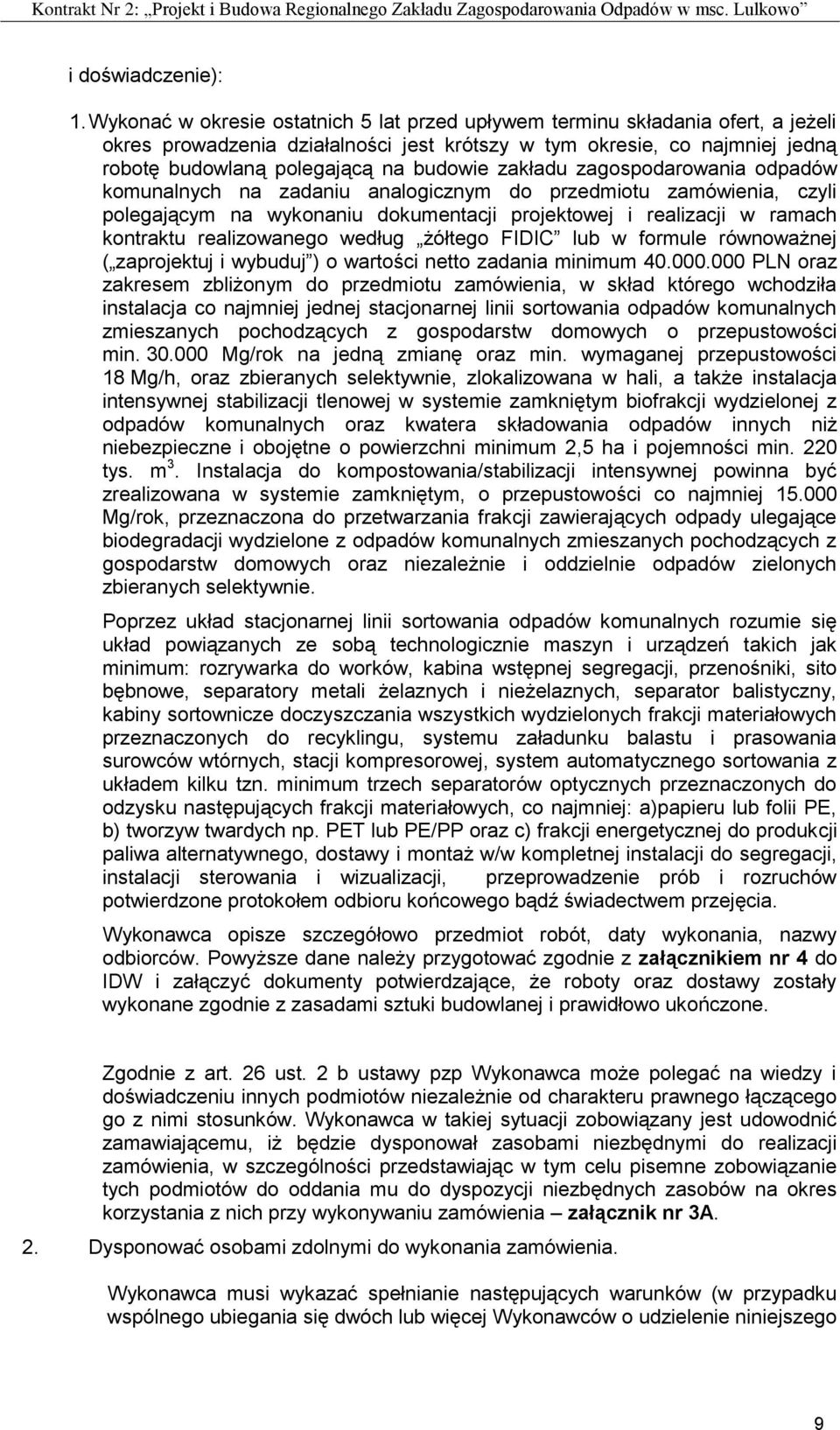 zakładu zagospodarowania odpadów komunalnych na zadaniu analogicznym do przedmiotu zamówienia, czyli polegającym na wykonaniu dokumentacji projektowej i realizacji w ramach kontraktu realizowanego