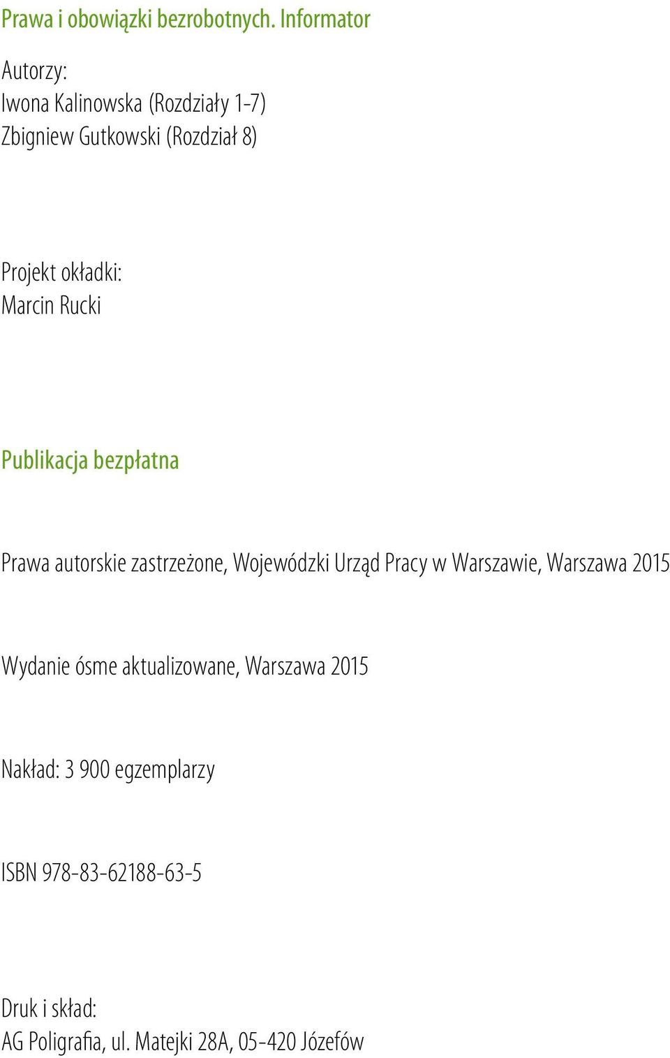 okładki: Marcin Rucki Publikacja bezpłatna Prawa autorskie zastrzeżone, Wojewódzki Urząd Pracy w