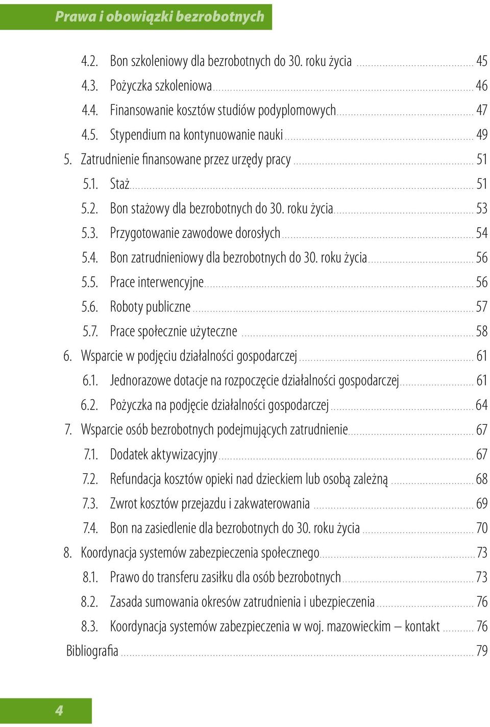 Zatrudnienie finansowane przez urzędy pracy................................................................ 51 5.1. Staż........................................................................................................................ 51 5.2.