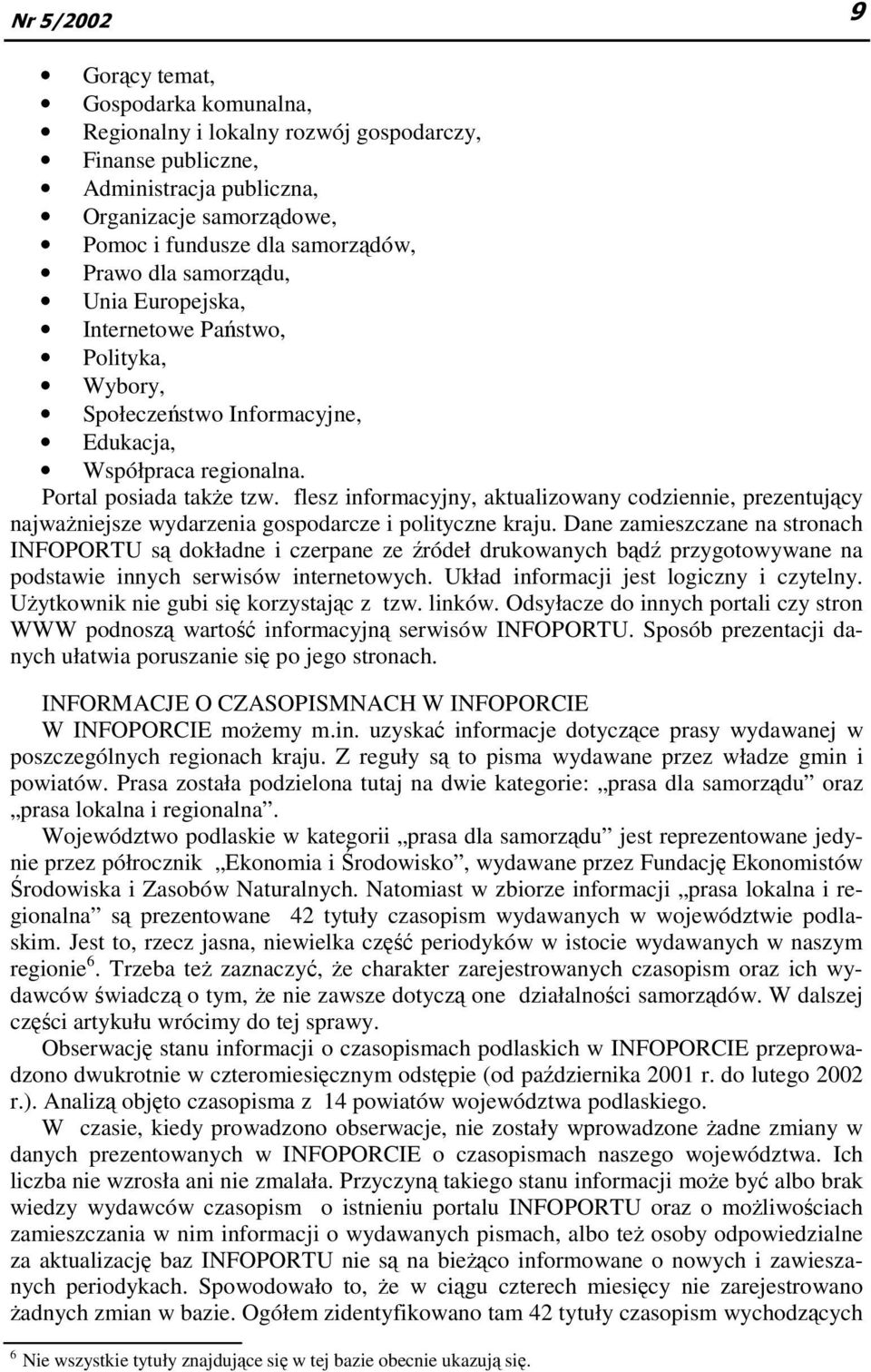 flesz informacyjny, aktualizowany codziennie, prezentujący najwaŝniejsze wydarzenia gospodarcze i polityczne kraju.