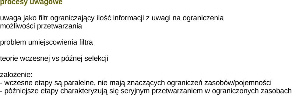 selekcji założenie: - wczesne etapy są paralelne, nie mają znaczących ograniczeń