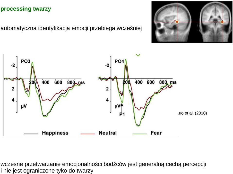 (2010) wczesne przetwarzanie emocjonalności