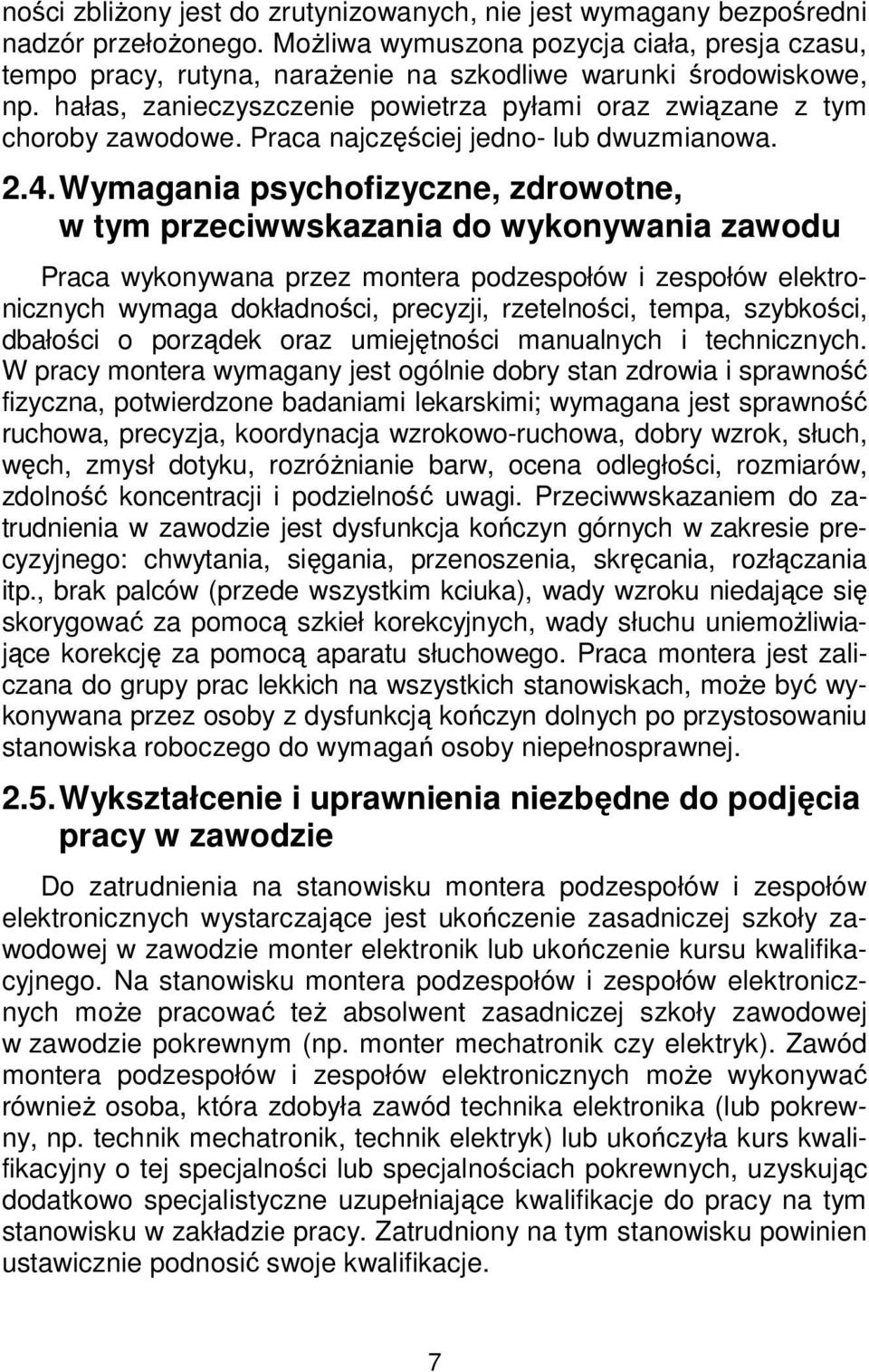 Praca najczęściej jedno- lub dwuzmianowa. 2.4.