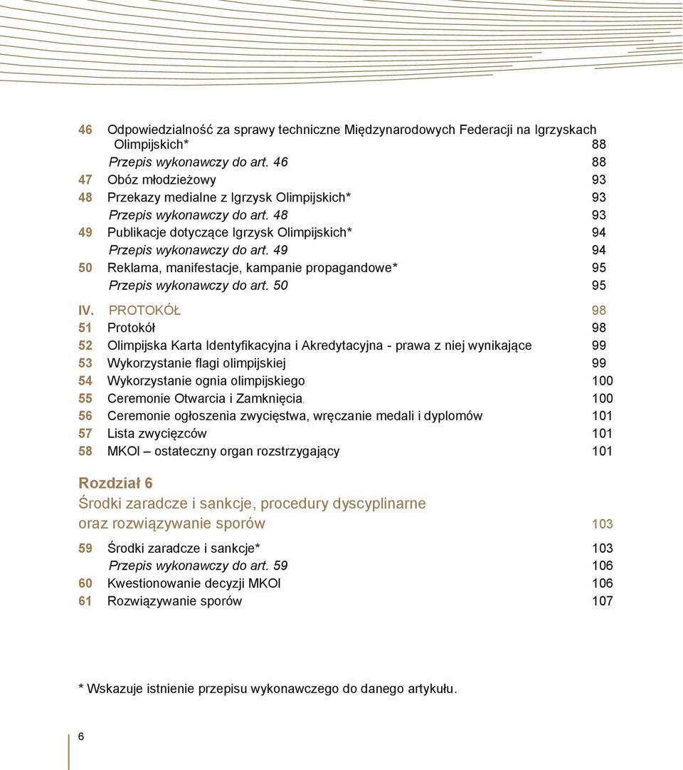 49 94 50 Reklama, manifestacje, kampanie propagandowe* 95 Przepis wykonawczy do art. 50 95 IV.