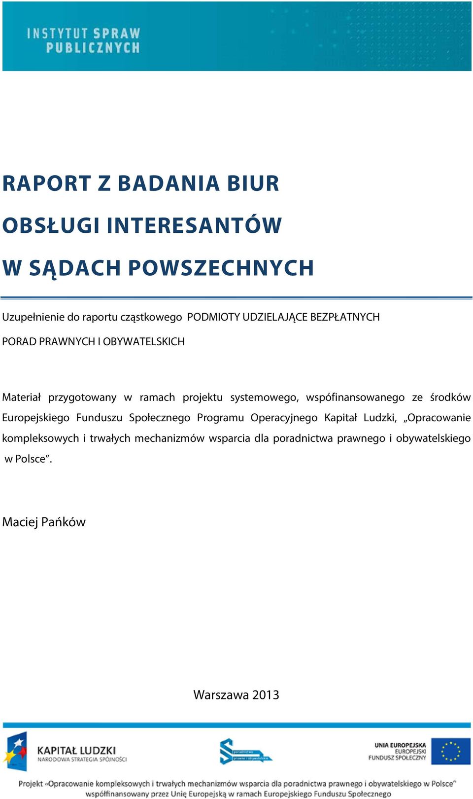 wspófinansowanego ze środków Europejskiego Funduszu Społecznego Programu Operacyjnego Kapitał Ludzki, Opracowanie