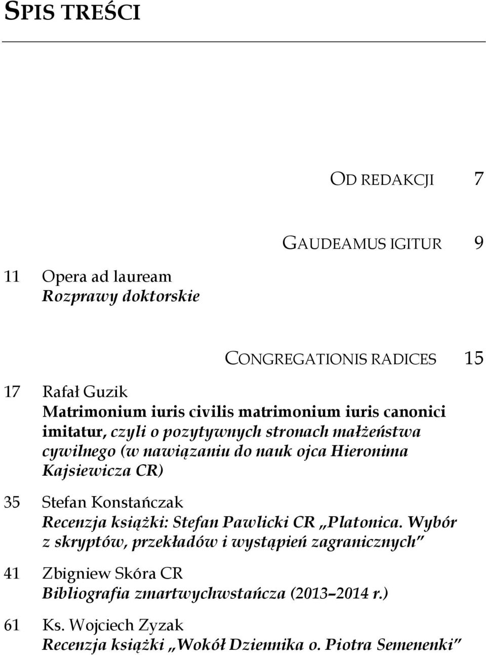 Kajsiewicza CR) 35 Stefan Konstańczak Recenzja książki: Stefan Pawlicki CR Platonica.