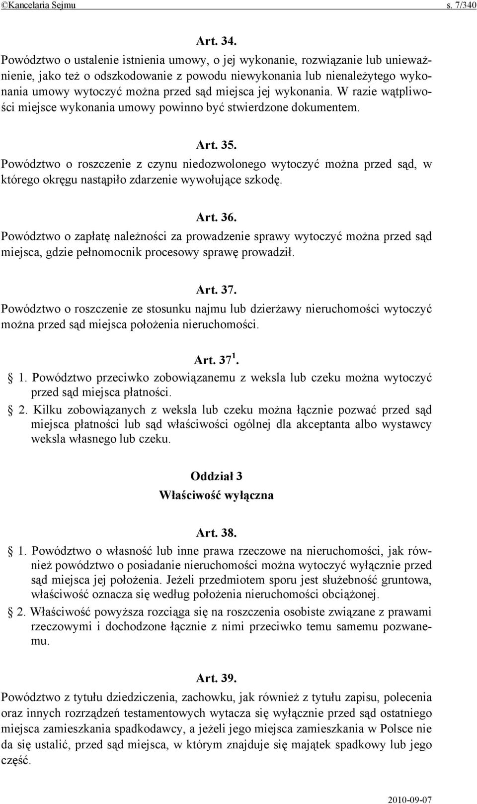 miejsca jej wykonania. W razie wątpliwości miejsce wykonania umowy powinno być stwierdzone dokumentem. Art. 35.