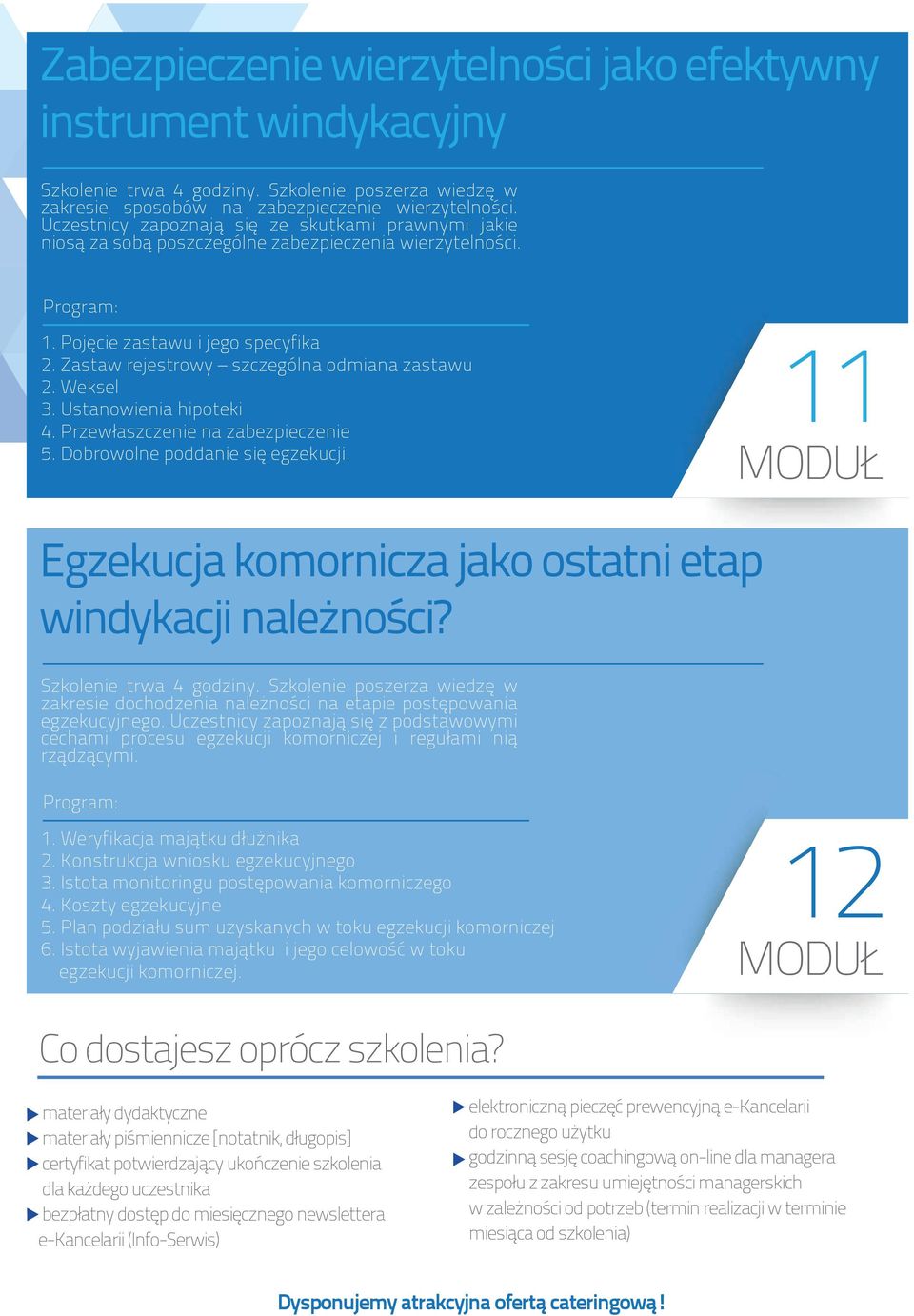 Weksel 3. Ustanowienia hipoteki 4. Przewłaszczenie na zabezpieczenie 5. Dobrowolne poddanie się egzekucji. 11 Egzekucja komornicza jako ostatni etap windykacji należności? Szkolenie trwa 4 godziny.