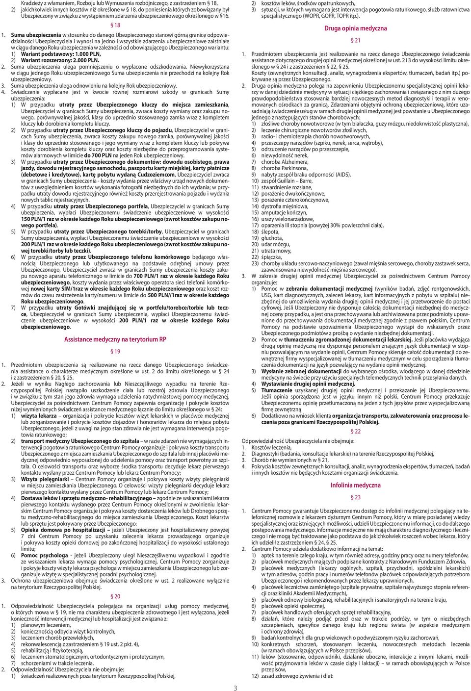 000 PLN, 2) Wariant rozszerzony: 2.000 PLN. 2. Suma ubezpieczenia ulega pomniejszeniu o wypłacone odszkodowania.