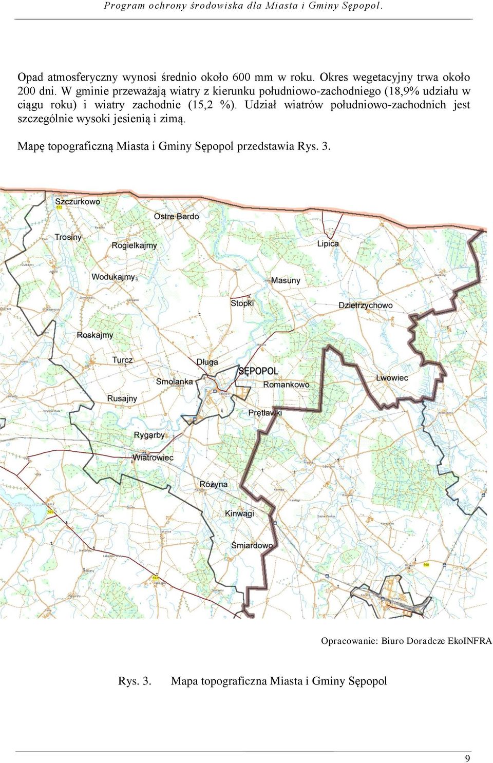 (15,2 %). Udział wiatrów południowo-zachodnich jest szczególnie wysoki jesienią i zimą.