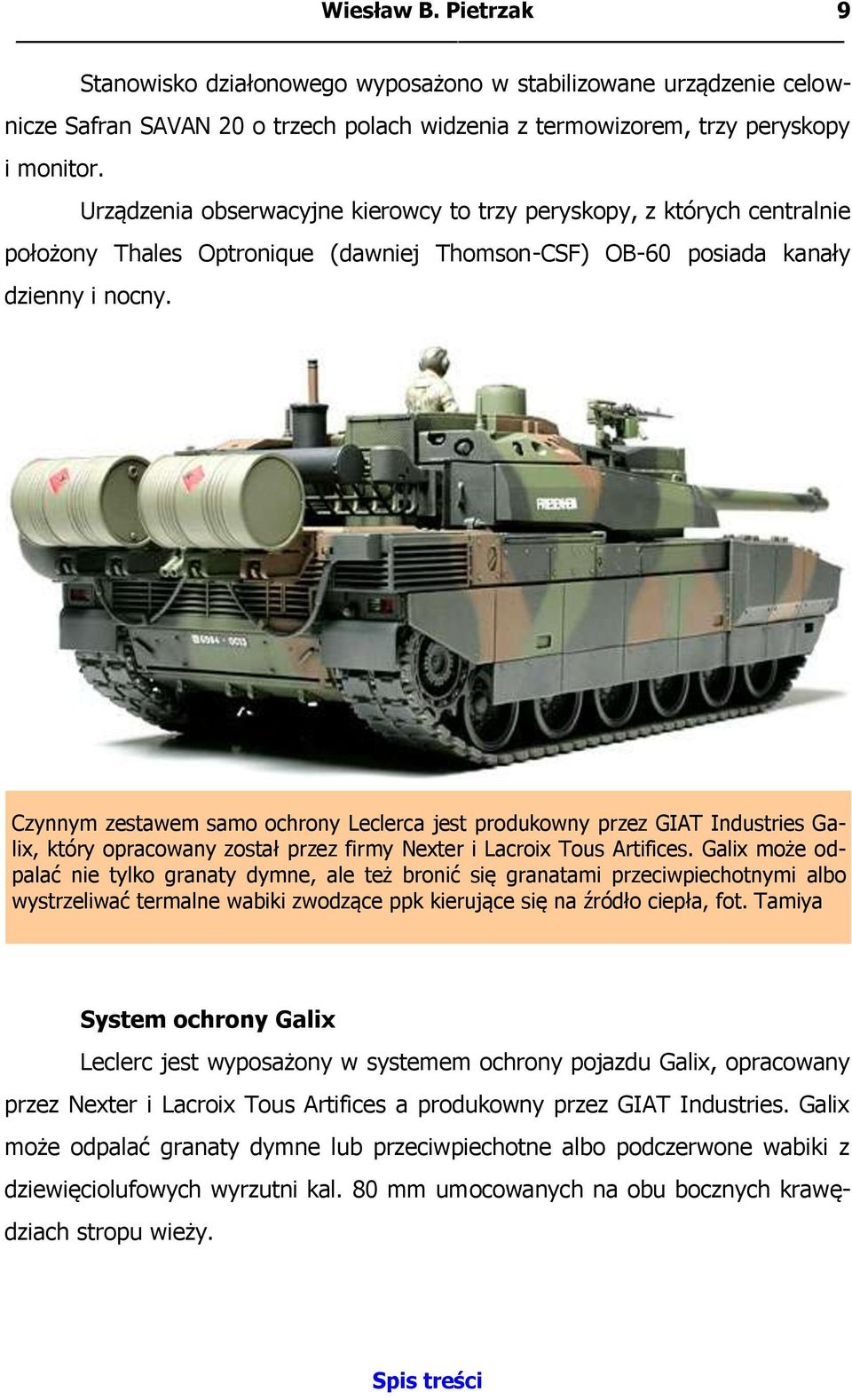 Czynnym zestawem samo ochrony Leclerca jest produkowny przez GIAT Industries Galix, który opracowany został przez firmy Nexter i Lacroix Tous Artifices.