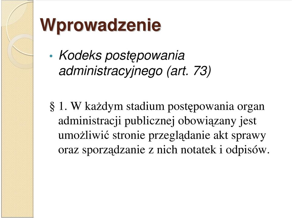 W każdym stadium postępowania organ administracji