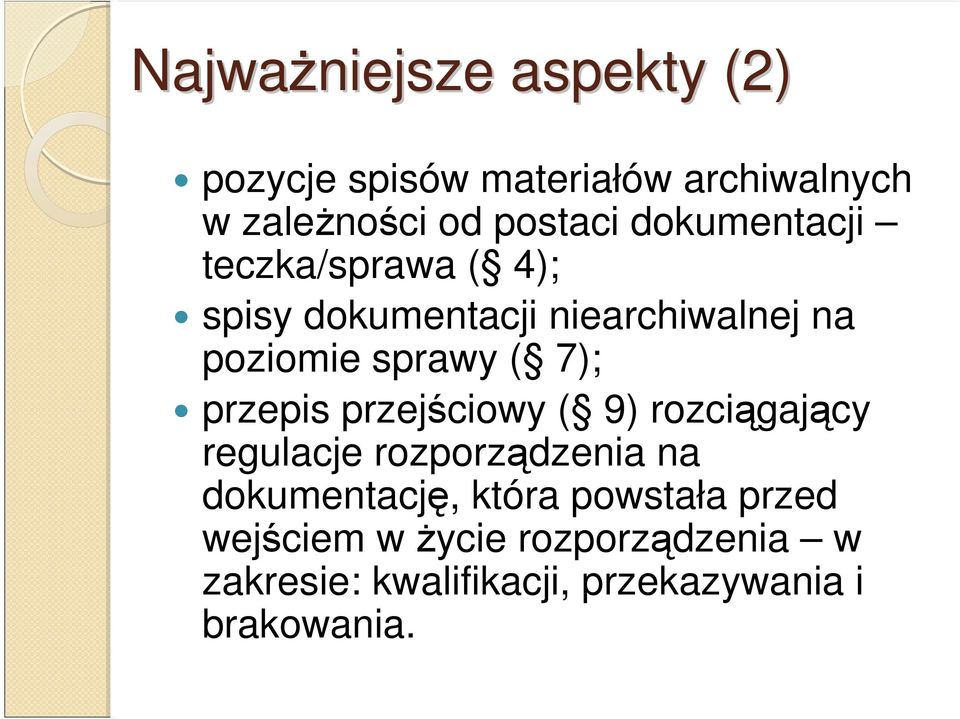 przepis przejściowy ( 9) rozciągający regulacje rozporządzenia na dokumentację, która