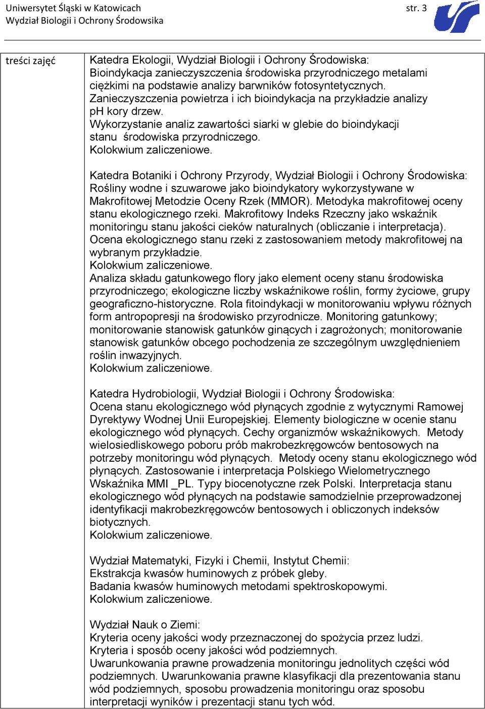 Zanieczyszczenia powietrza i ich bioindykacja na przykładzie analizy ph kory drzew. Wykorzystanie analiz zawartości siarki w glebie do bioindykacji stanu środowiska przyrodniczego.