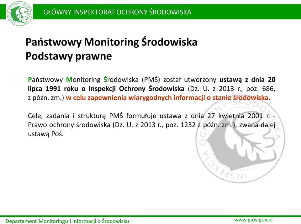 ) w celu zapewnienia wiarygodnych informacji o stanie środowiska.