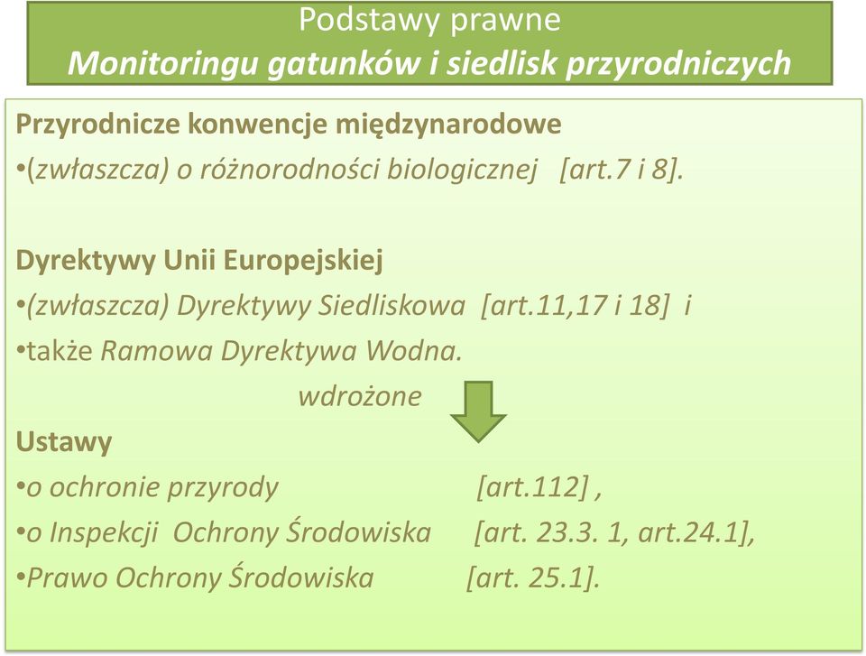 Dyrektywy Unii Europejskiej (zwłaszcza) Dyrektywy Siedliskowa [art.