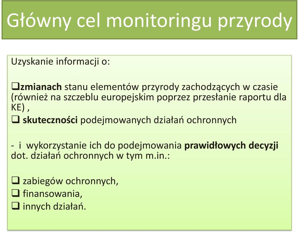 skuteczności podejmowanych działań ochronnych - i wykorzystanie ich do podejmowania